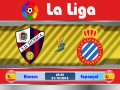 Dự đoán bóng đá Huesca vs Espanyol 23h30, ngày 21/10