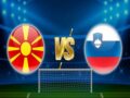 Dự đoán kèo Macedonia vs Slovenia, , 23h00 ngày 1/6 – giao hữu ĐTQG