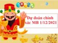 Dự đoán chính xác MB 1/12/2021 hôm nay