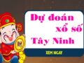 Dự đoán XSTN 24/2/2022, dự đoán xổ số Tây Ninh