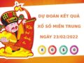 Dự đoán kết quả XSMT ngày 23/02/2022 chuẩn xác nhất