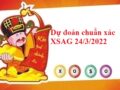 Dự đoán chuẩn xác XSAG 24/3/2022 hôm nay