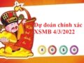 Dự đoán chính xác KQ XSMB 4/3/2022 thứ 6