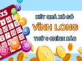Dự đoán XSVL 18/3/2022 thống kê số đẹp Vĩnh Long