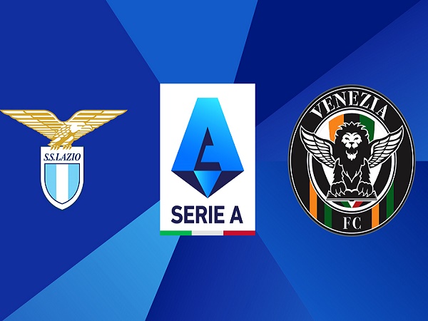Dự đoán Lazio vs Venezia – 02h45 15/03, VĐQG Italia