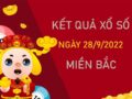 Dự đoán KQXSMB 28/9/2022 thứ 4 chốt số tỷ lệ cao