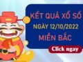 Dự đoán XSMB 12/10/2022 thống kê bạch thủ VIP miền Bắc