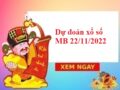 Dự đoán xổ số miền Bắc 22/11/2022 hôm nay