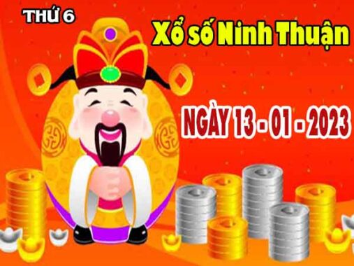 Dự đoán XSNT ngày 13/1/2023 đài Ninh Thuận thứ 6 hôm nay chính xác nhất