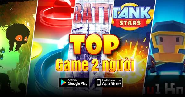 Top game hai người chơi trên Mobile