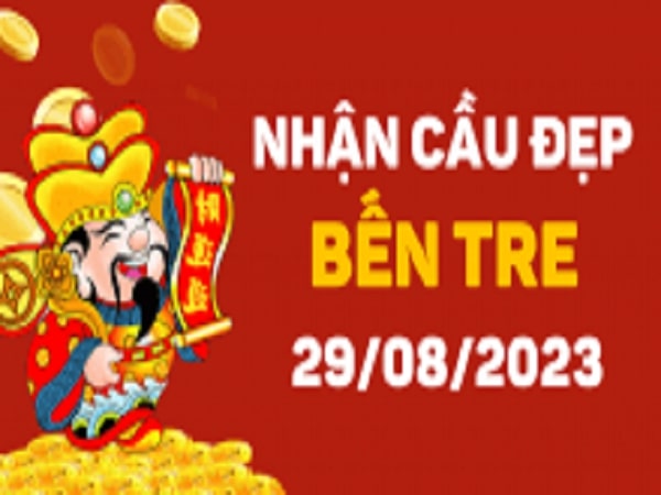 Dự đoán XSBTR 29-08-2023 – Dự đoán Xổ Số Bến Tre Thứ 3