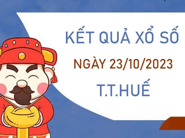 Dự đoán XSTTH 23/10/2023 chốt số lô giải tám thứ 2