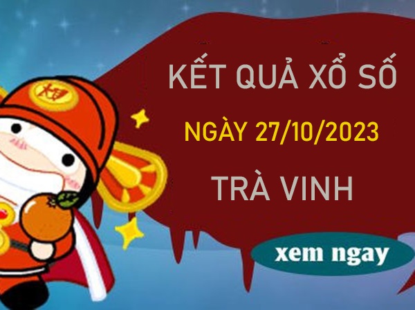 Dự đoán XSTV 27/10/2023 chốt số thần tài thứ 6