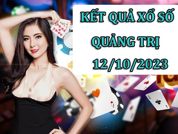 Dự đoán XSQT ngày 12/10/2023 phân tích loto đẹp thứ 5