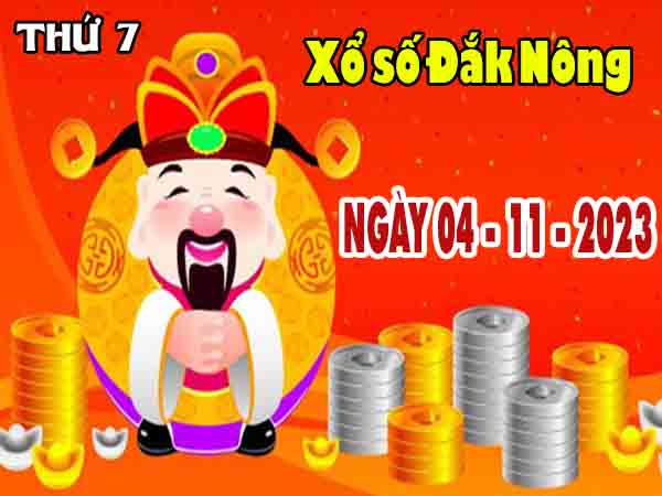 Dự đoán XSDNO ngày 4/11/2023 – Dự đoán KQ Đắk Nông thứ 7 chuẩn xác