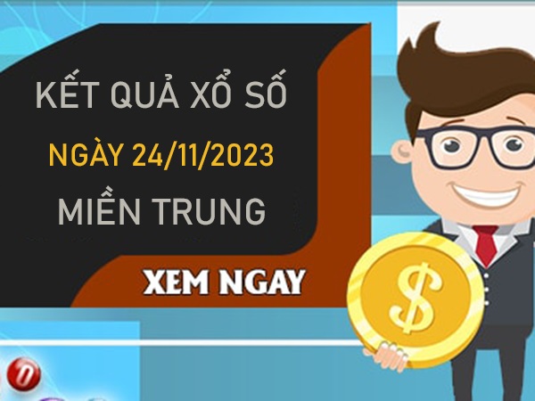 Dự đoán XSMT 24/11/2023 chốt loto giải tám miền Trung