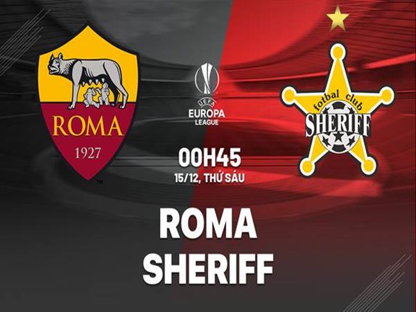 Dự đoán trận Roma vs Sheriff, 0h45 ngày 15/12