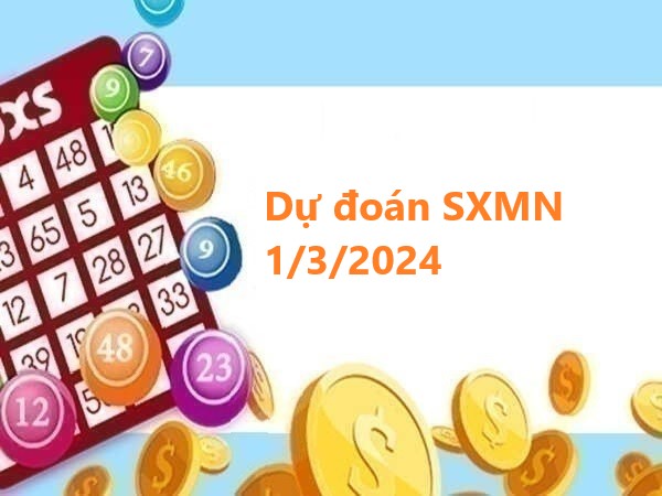Dự đoán SXMN 1/3/2024 – Chốt số KQXSMN thứ 6