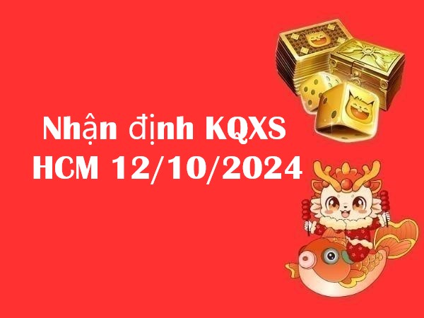 Nhận định KQXS Hồ Chí Minh 12/10/2024: Khám phá con số may mắn