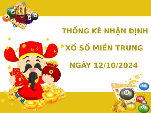 Thống kê nhận định XSMT ngày 12/10/2024 thứ 7 dễ ăn