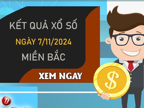 Thống kê XSMB 7/11/2024 nhận định loto 2 nháy thứ 5