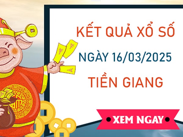 Thống kê SXTG ngày 16/3/2025 phân tích lô VIP Tiền Giang