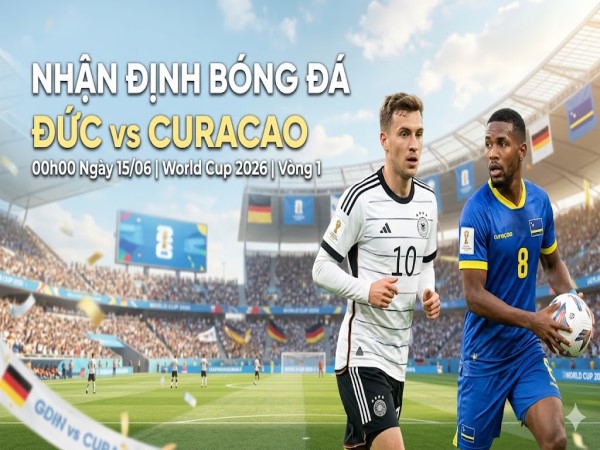 Nhận định chuyên gia Đức vs Curacao 00h00 hôm nay