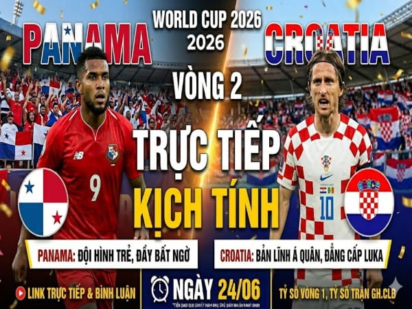 Nhận định chuyên gia Panama vs Croatia 06h00 hôm nay
