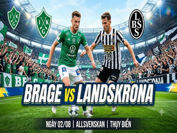Dự đoán Brage vs Landskrona, nhận định tỷ số ngày 02/08