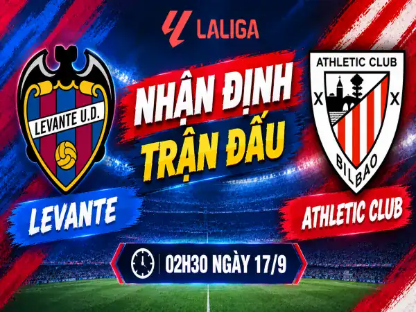 Dự đoán Levante vs Athletic Club, 2h30 ngày 17/9